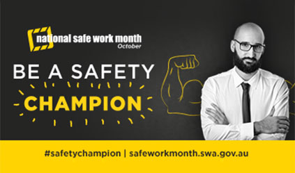 Be a Safety Champion - National safe work month